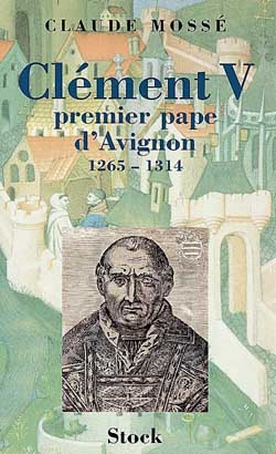 Clément V : premier pape d'Avignon, 1265-1314 : récit Books