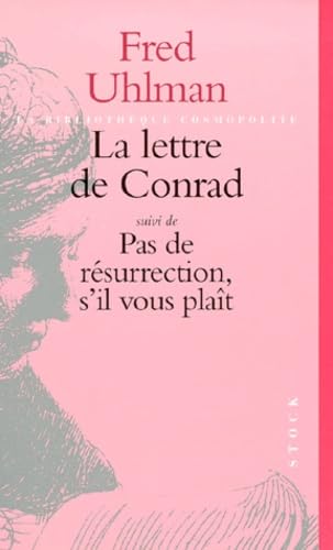 LA LETTRE DE CONRAD SUIVI DE PAS DE RESURRECTION, S'IL VOUS PLAIT Books