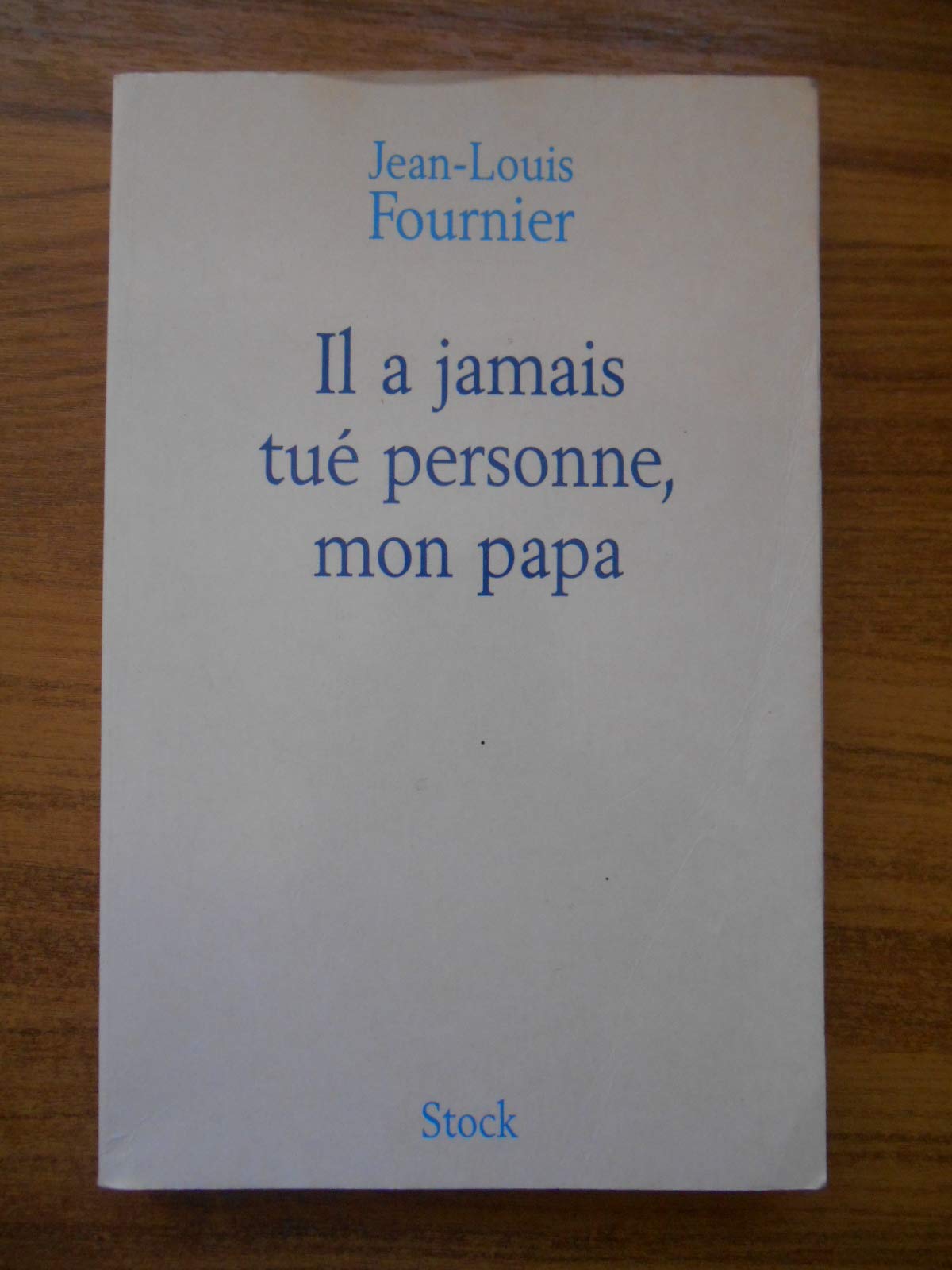 Il a jamais tué personne, mon papa Books