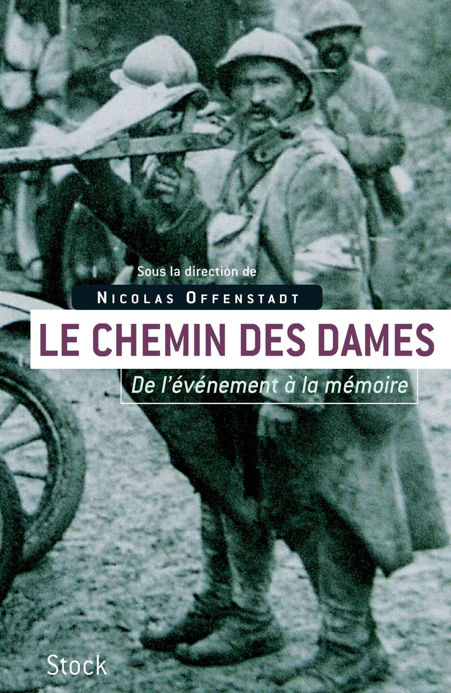 Le Chemin Des Dames: De l'événement à la mémoire Social Sciences
