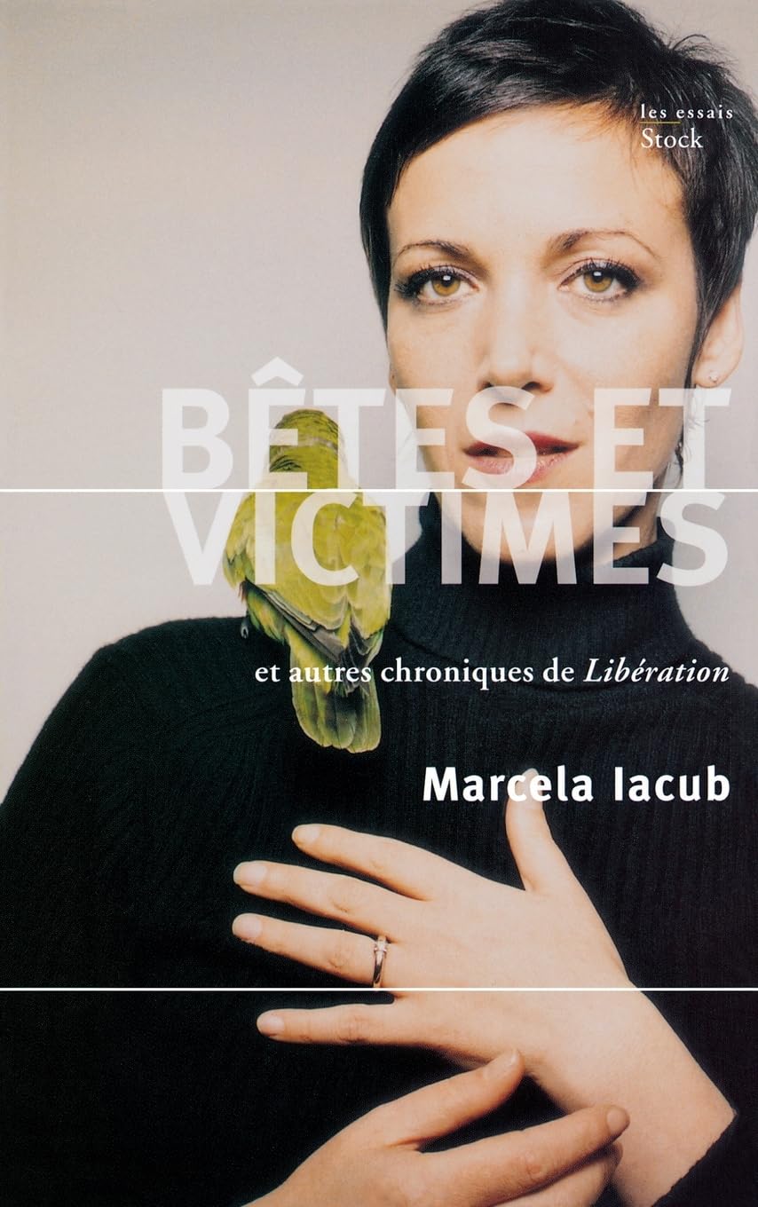 Bêtes et victimes: et autres chroniques de Libération book