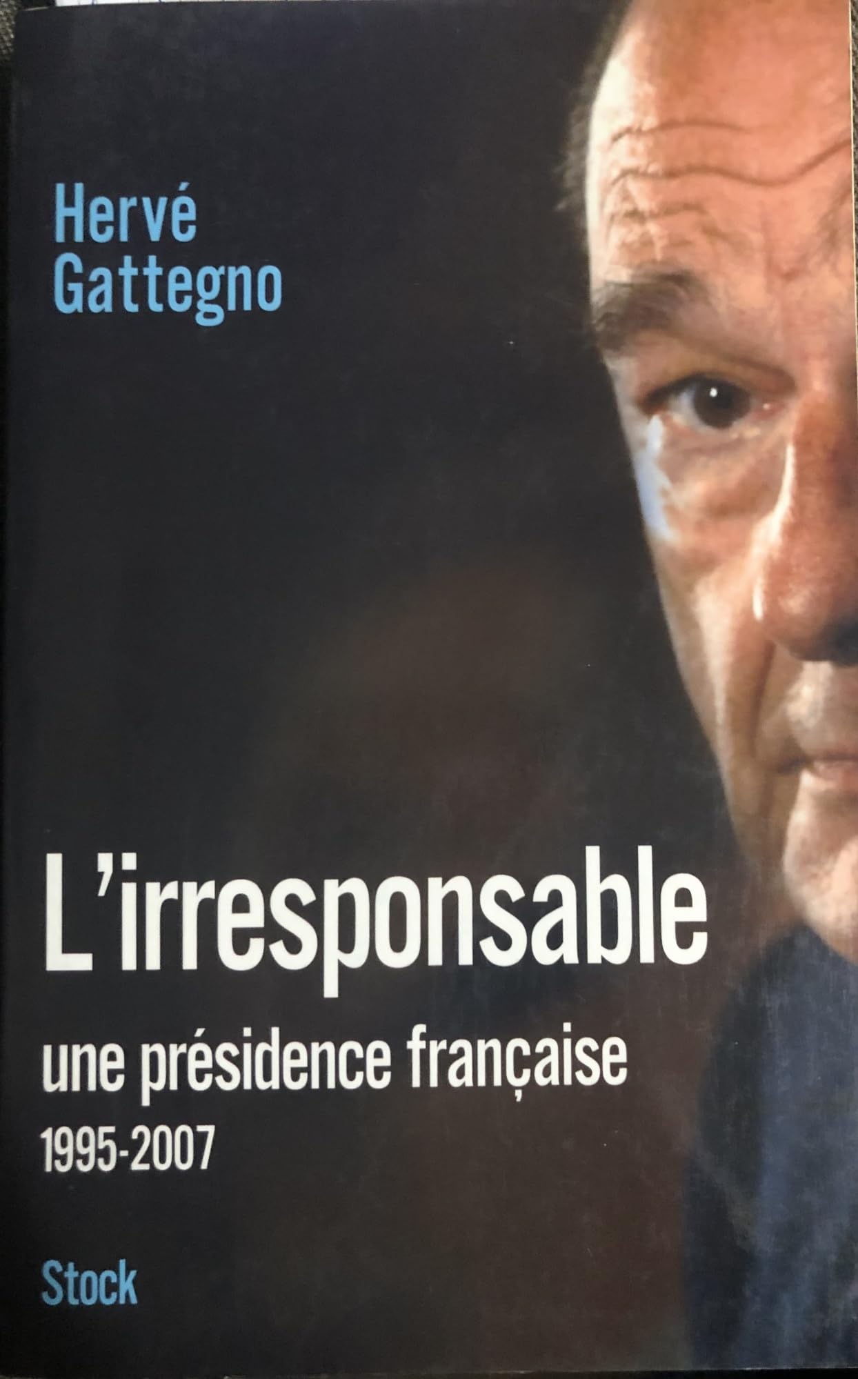 L'irresponsable : Une présidence française (1995-2007) Essays & Short Stories