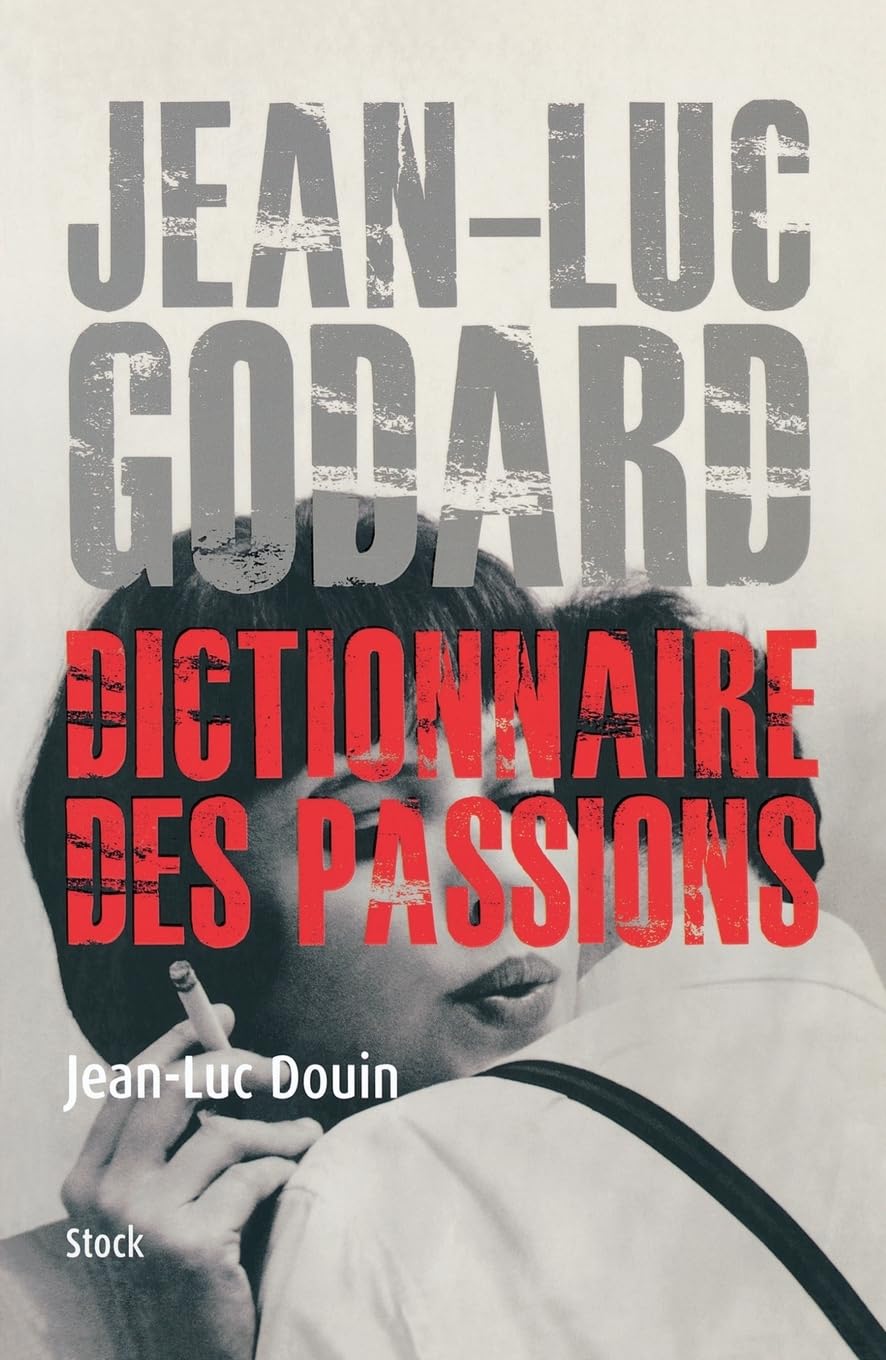 Jean Luc Godard: Dictionnaire des passions (Essais - Documents) Essays & Short Stories