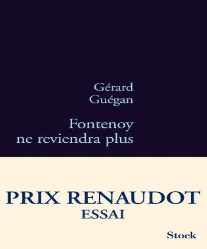FONTENOY NE REVIENDRA PLUS RENAUDOT ESSAI 11: Prix Renaudot Essai 2011 book