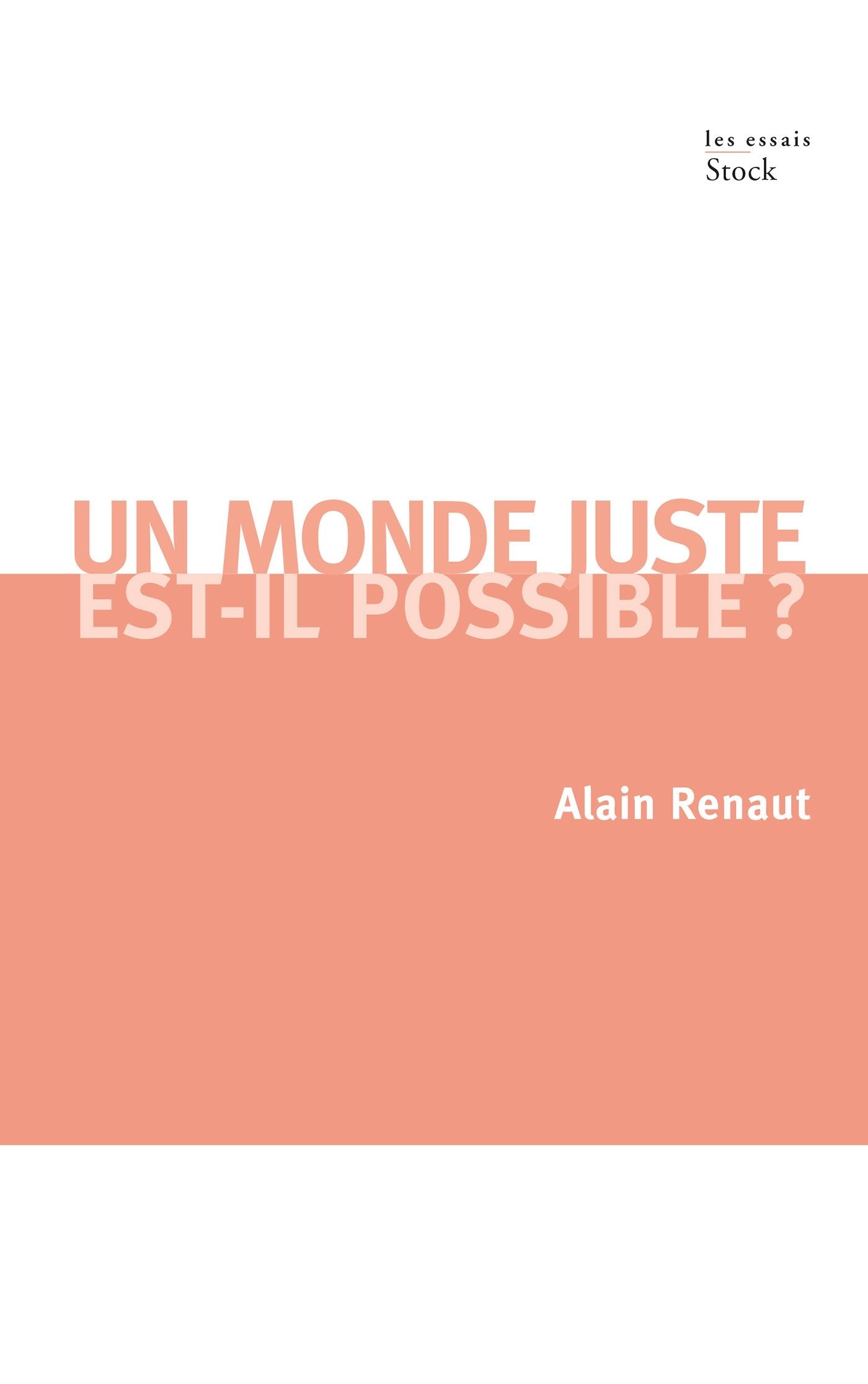 Un Monde Juste Est-Il Possible ?: Contribution à une théorie de la justice globale (Essais - Documents) Philosophy