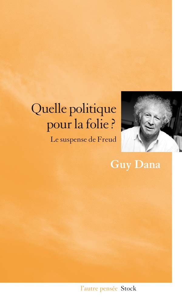 Quelle Politique Pour La Folie ?: Le suspense de Freud (Essais - Documents) Social Sciences