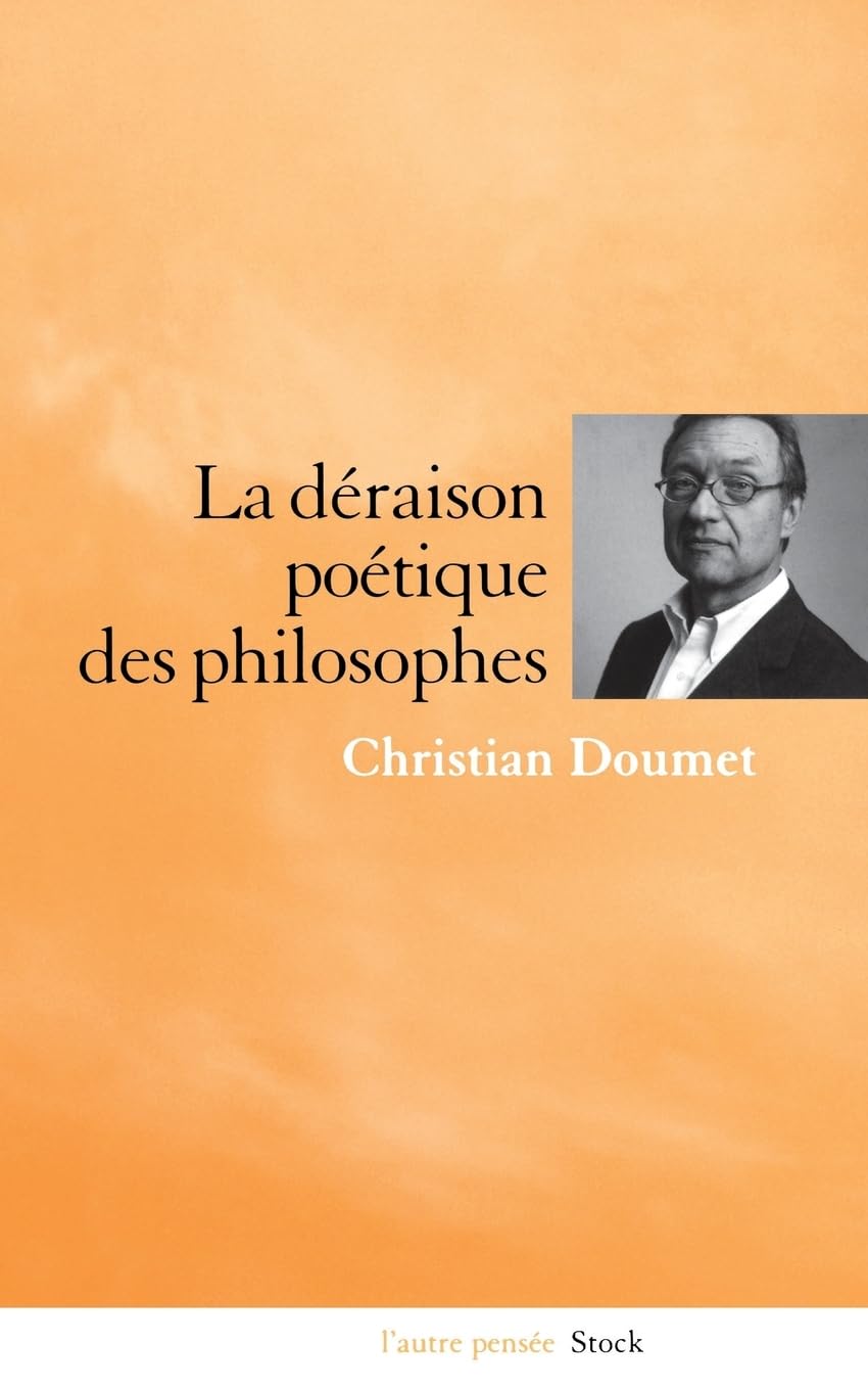 La déraison poétique des philosophes (Essais - Documents) Philosophy