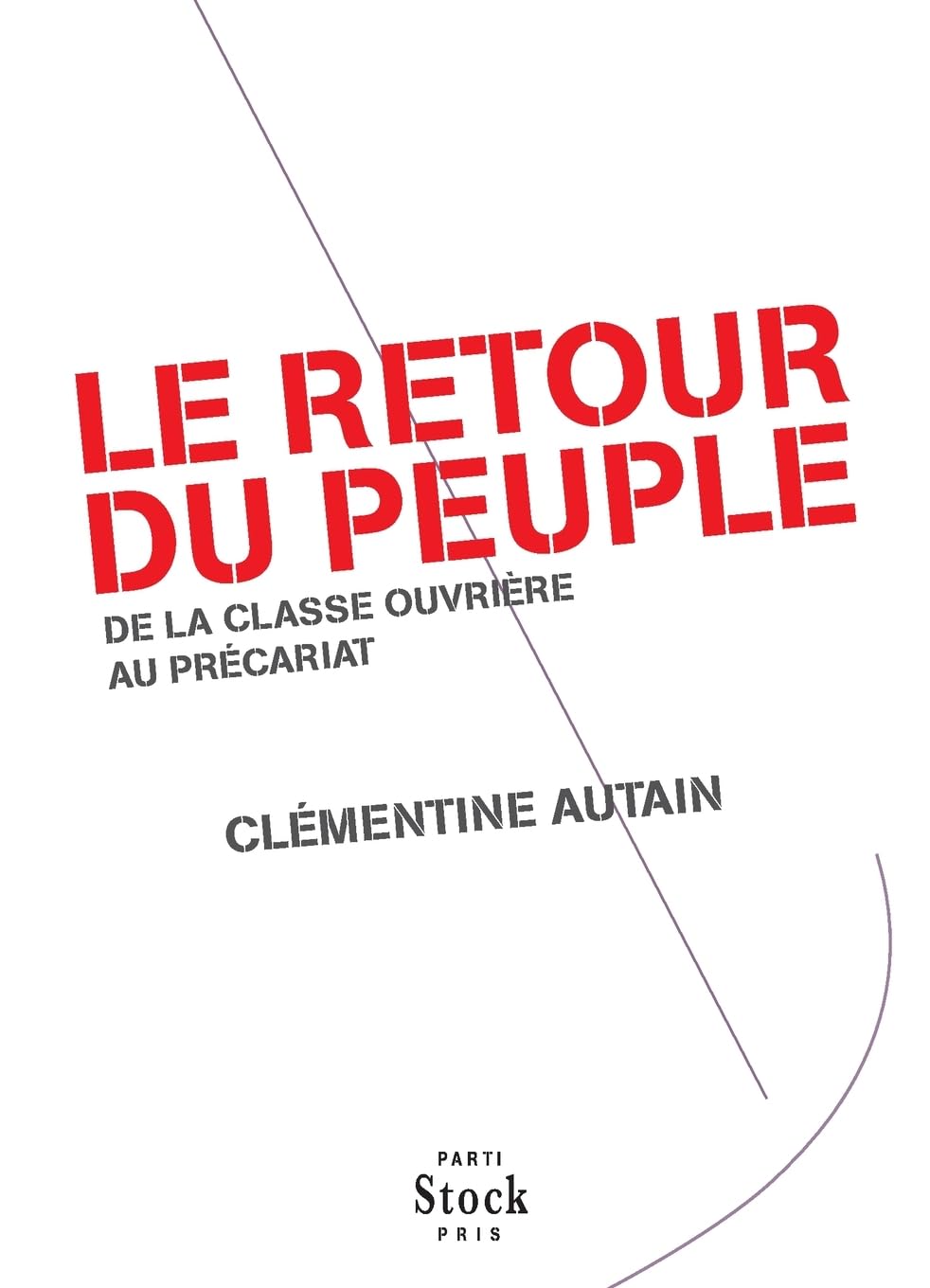 LE RETOUR DU PEUPLE: de la classe ouvrière au précariat book