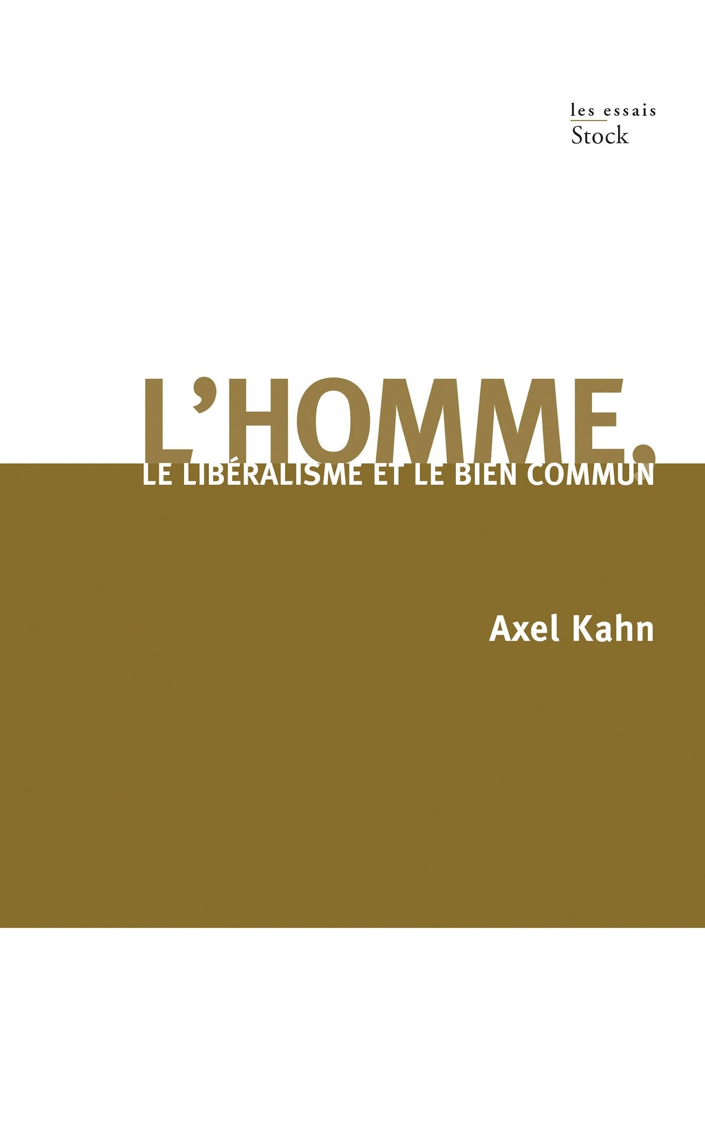 L Homme Le Liberalisme Et Le Bien Commun: Le libéralisme et le bien commun (Essais - Documents) Philosophy