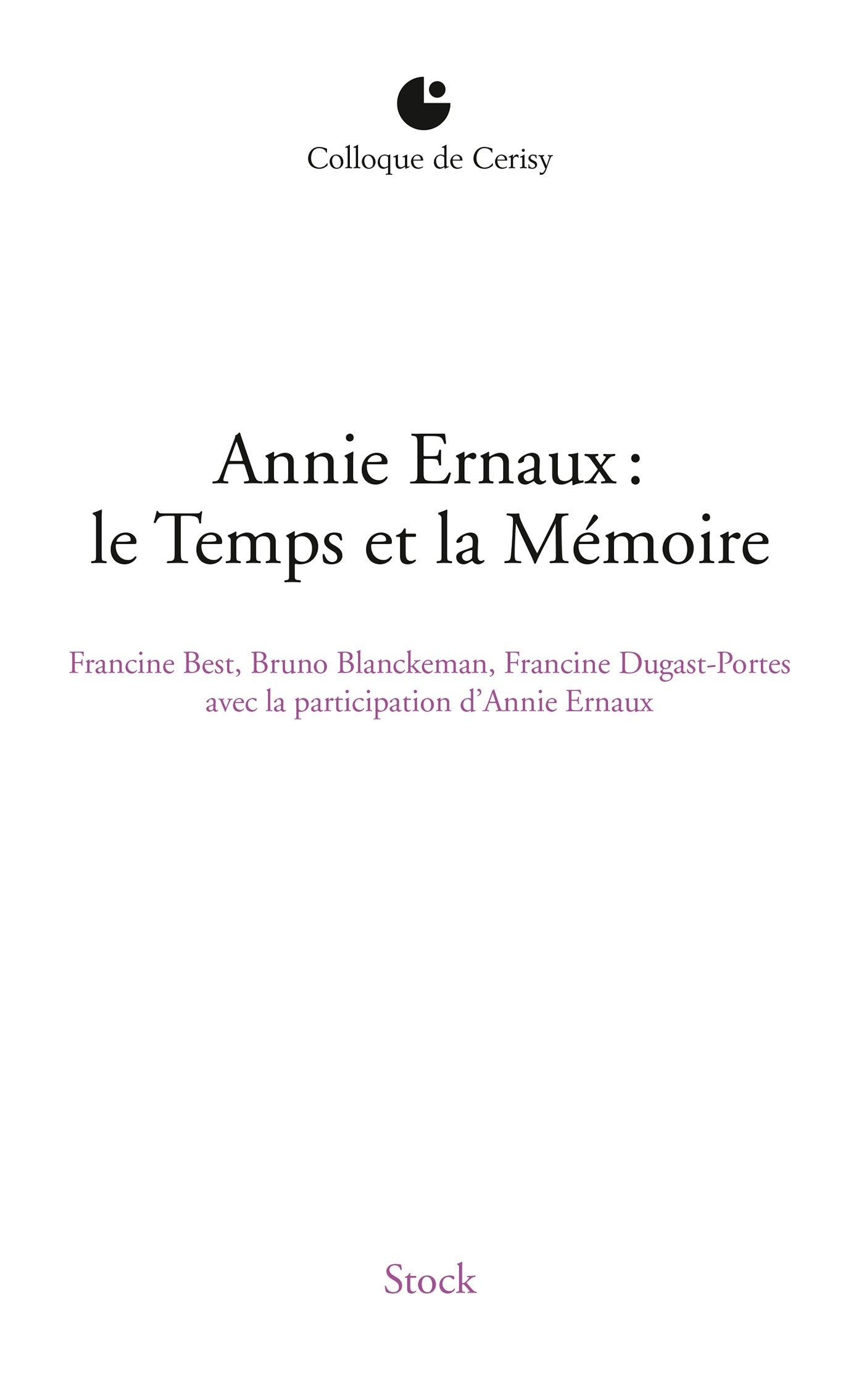 ANNIE ERNAUX : LE TEMPS ET LA MEMOIRE (Essais - Documents) Social Sciences