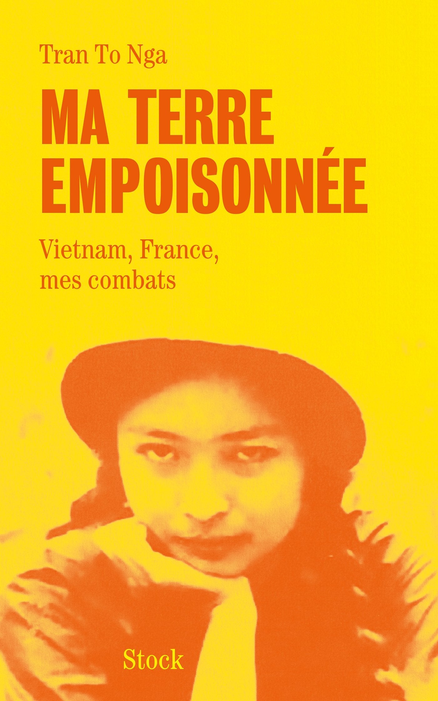 Ma terre empoisonnée: Vietnam, France, mes combats Essays & Short Stories