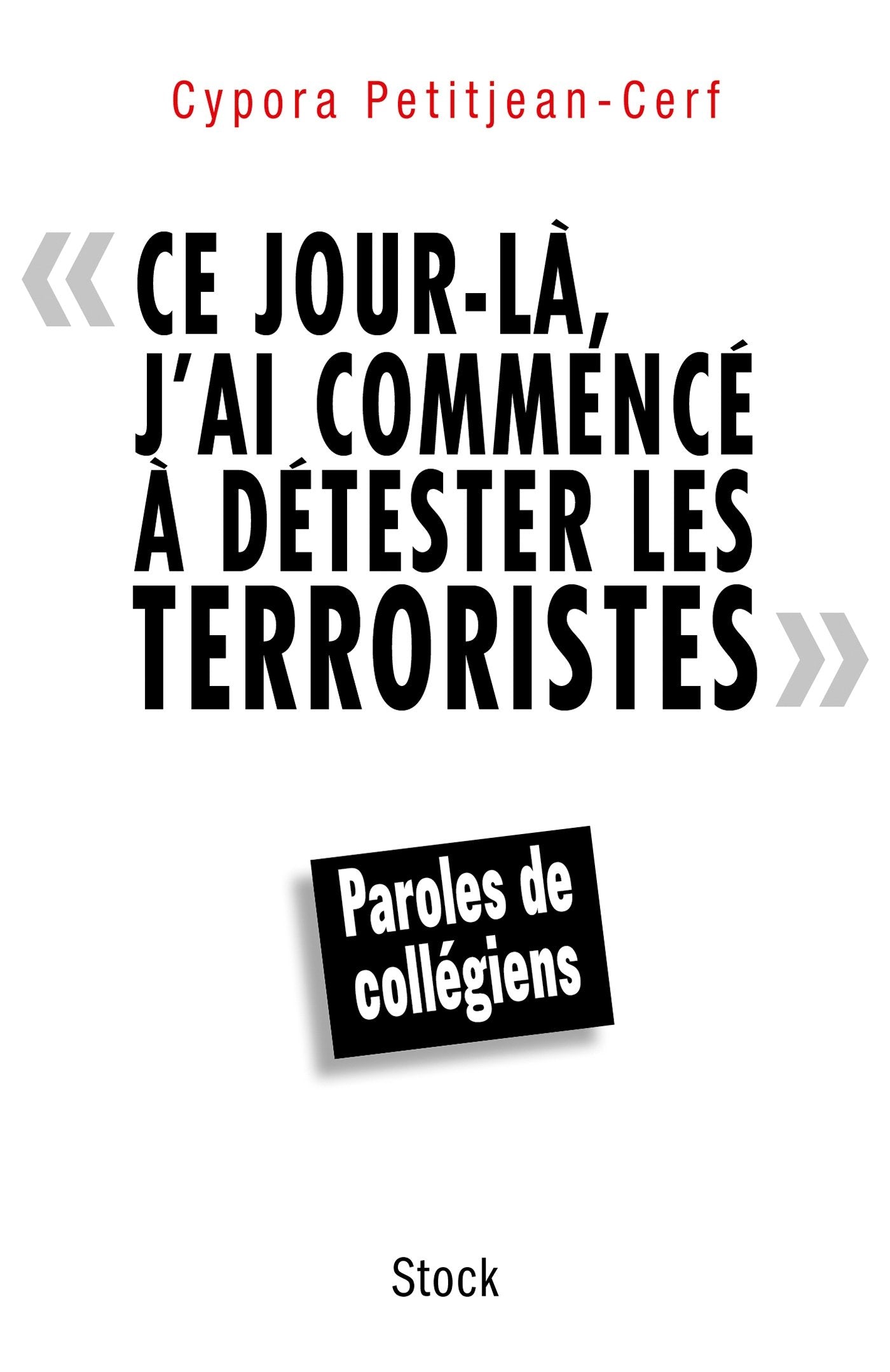 CE JOUR LA J AI COMMENCE A DETESTER TERRORIST book