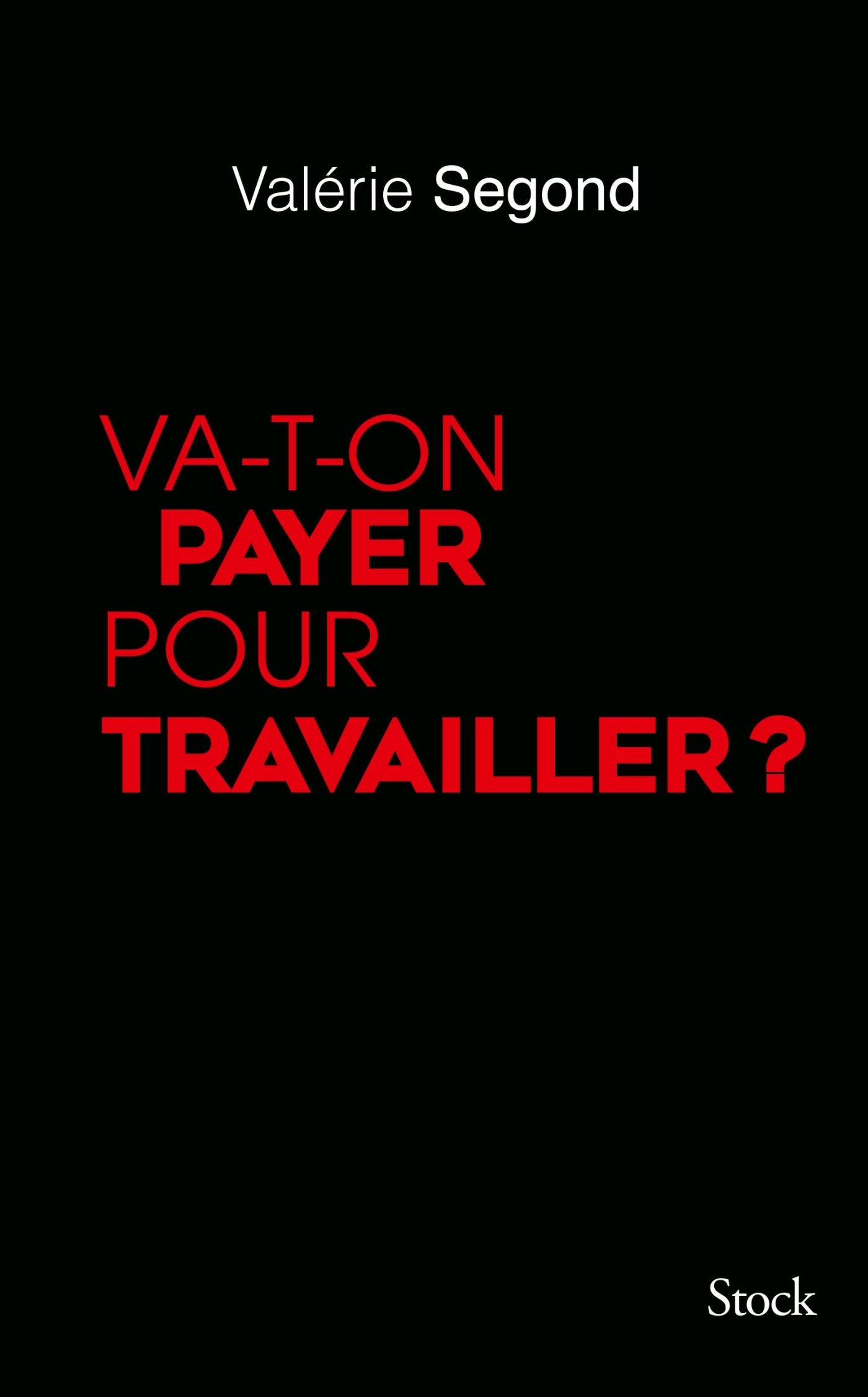 VA-T-ON PAYER POUR TRAVAILLER book