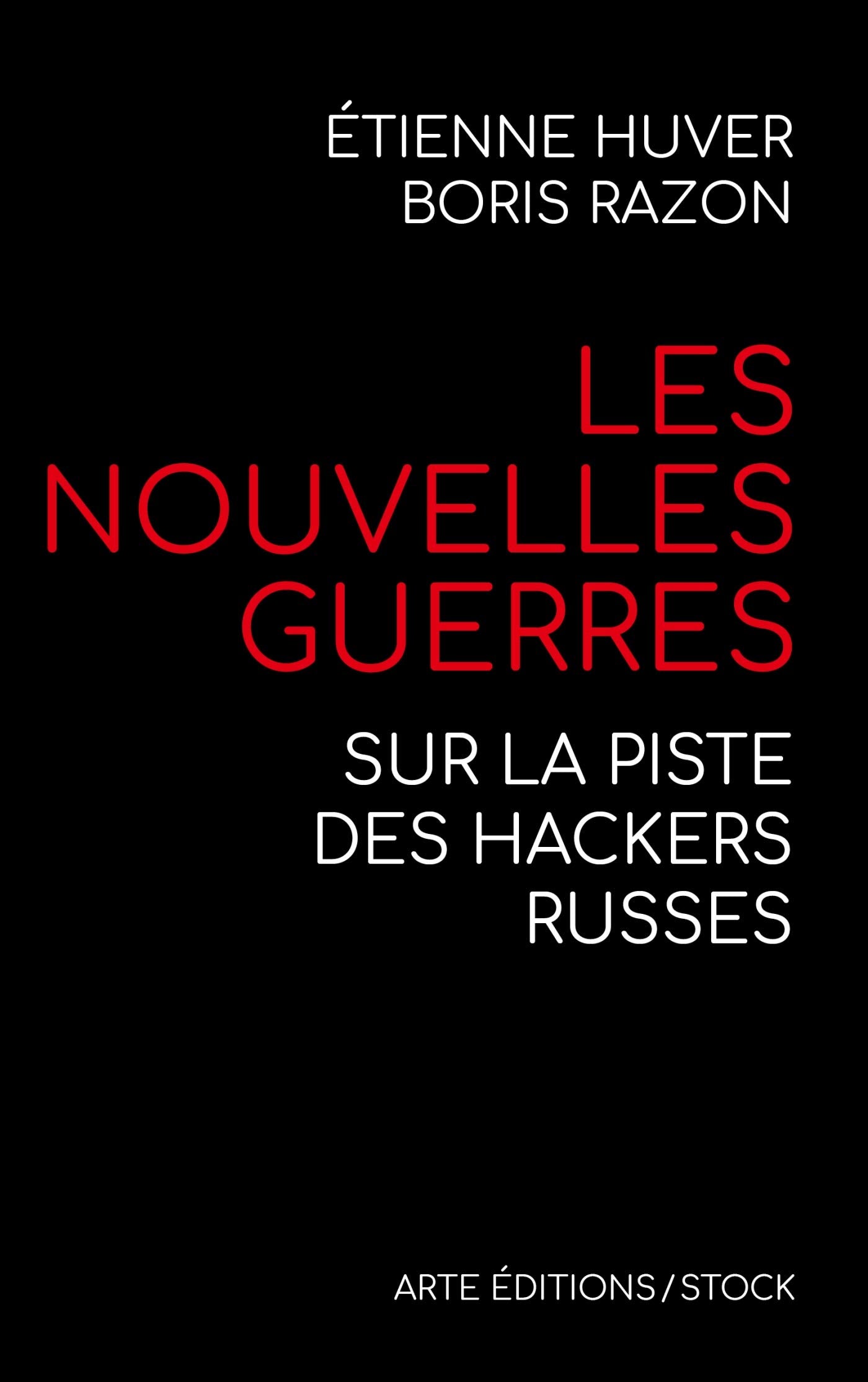 Les nouvelles guerres: Sur la piste des hackers russes book