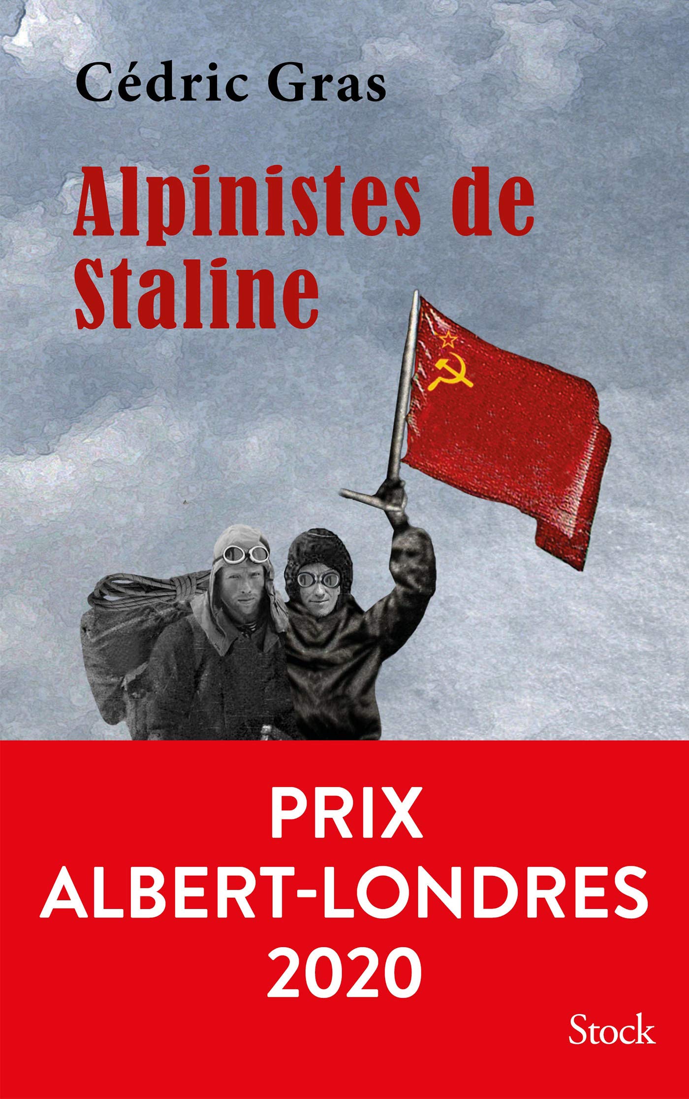 Alpinistes de Staline PRIX ALBERT LONDRES book