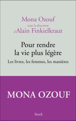 Pour rendre la vie plus légère : les livres, les femmes, les manières Essays & Short Stories