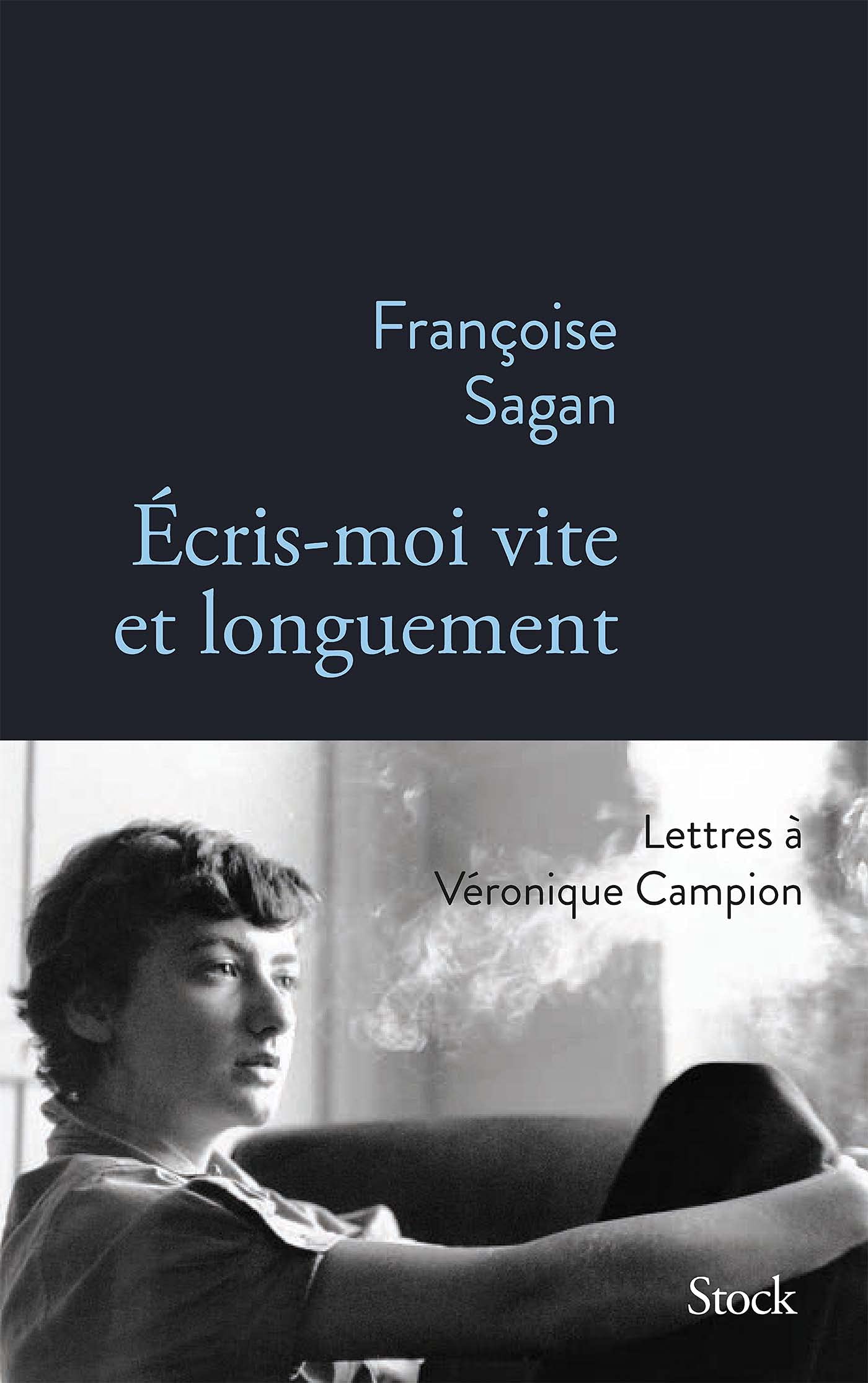 Ecris-moi vite et longuement: Correspondance de Françoise Sagan à Véronique Campion Contemporary literature
