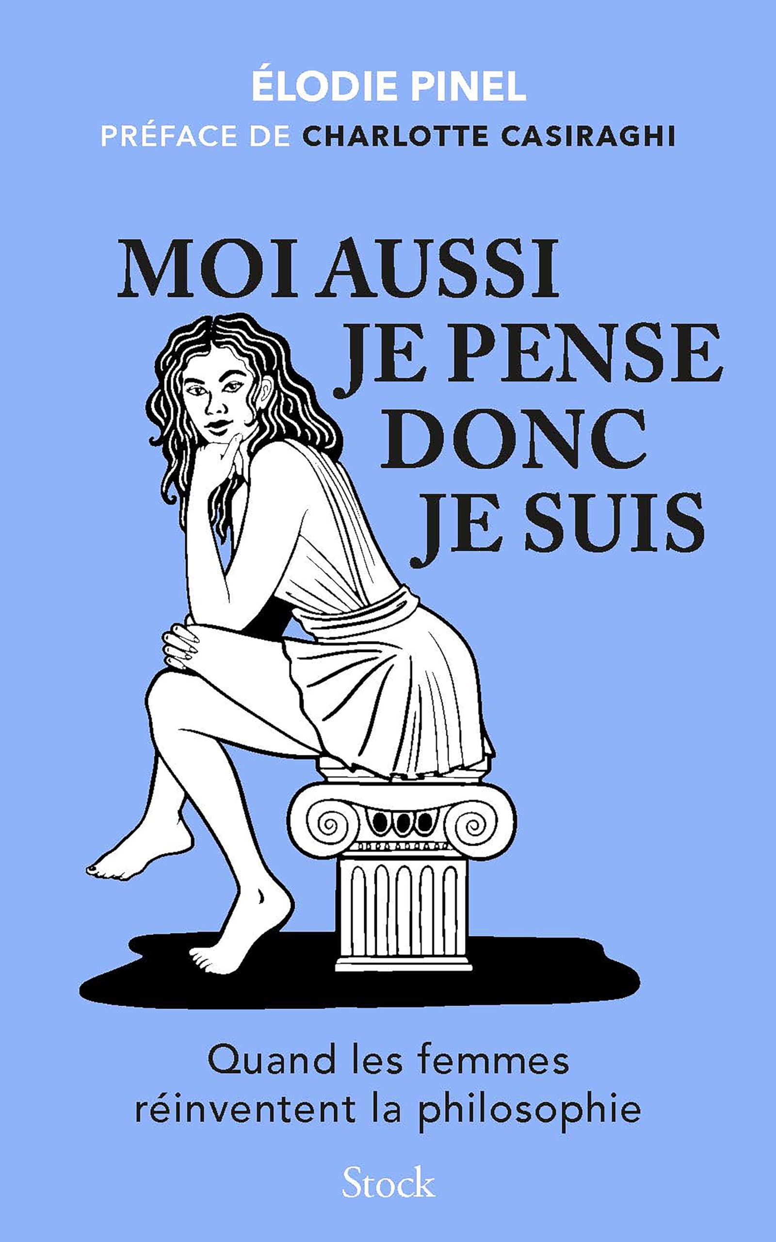 Moi aussi je pense donc je suis: Quand les femmes réinventent la philosophie Essays & Short Stories
