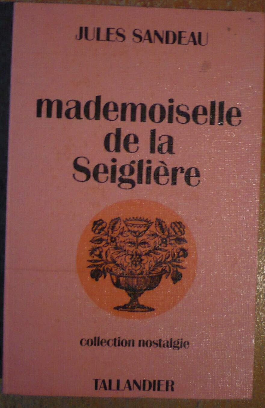 Mademoiselle de La Seiglière (Collection Nostalgie) Books