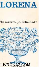 Te reverrai-je, Felicidad ? (Floralies) book