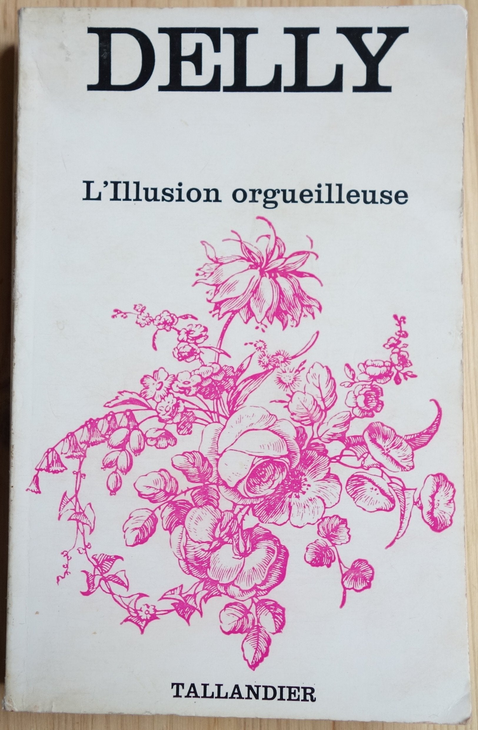 L'Illusion orgueilleuse Suivi de La Voie divine (Floralies) book