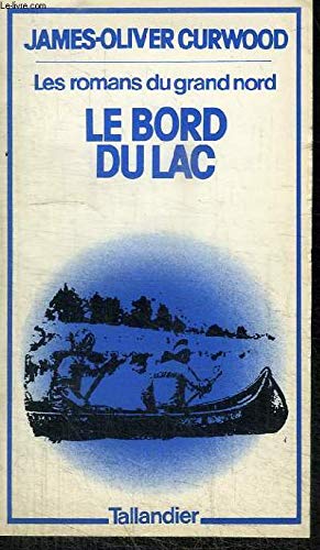 Le Bord du lac (Les Romans du Grand Nord) Books