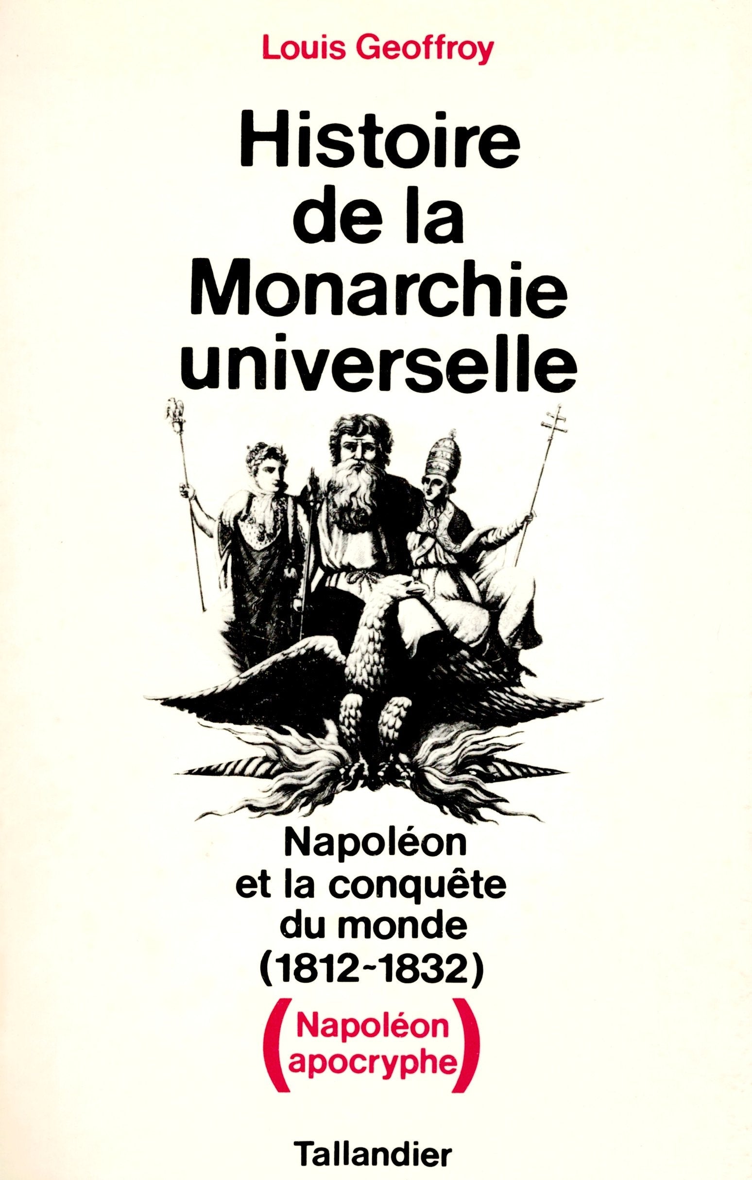 Histoire de la monarchie universelle: Napoléon et la conquête du monde, 1812-1832 Books