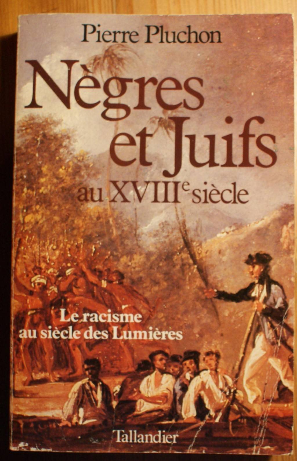 Nègres et juifs au 18e siècle : Le Racisme au siècle des Lumières Politics & History