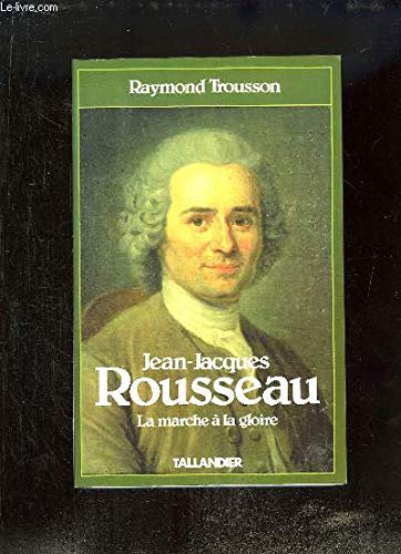 Jean-Jacques Rousseau Tome 1: La Marche à la gloire Books
