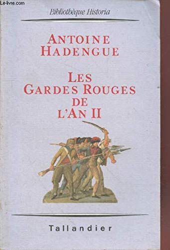 Les Gardes rouges de l'an II : l'armée révolutionnaire et le parti hébertiste book