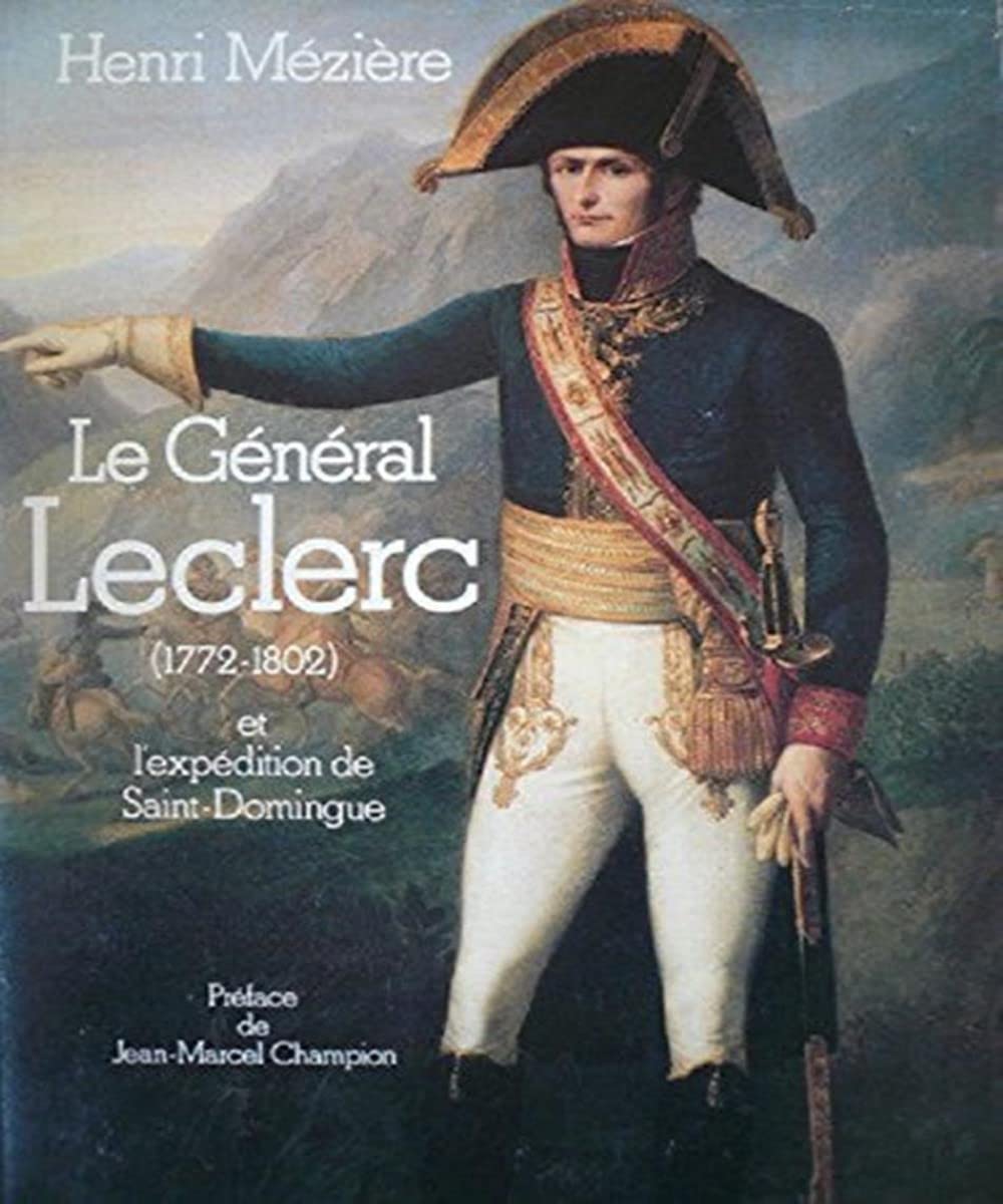 Le général Leclerc (1772-1802) et l'expédition de Saint-Domingue Books