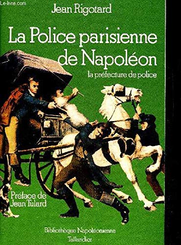 La Police parisienne de Napoléon: La préfecture de police Books