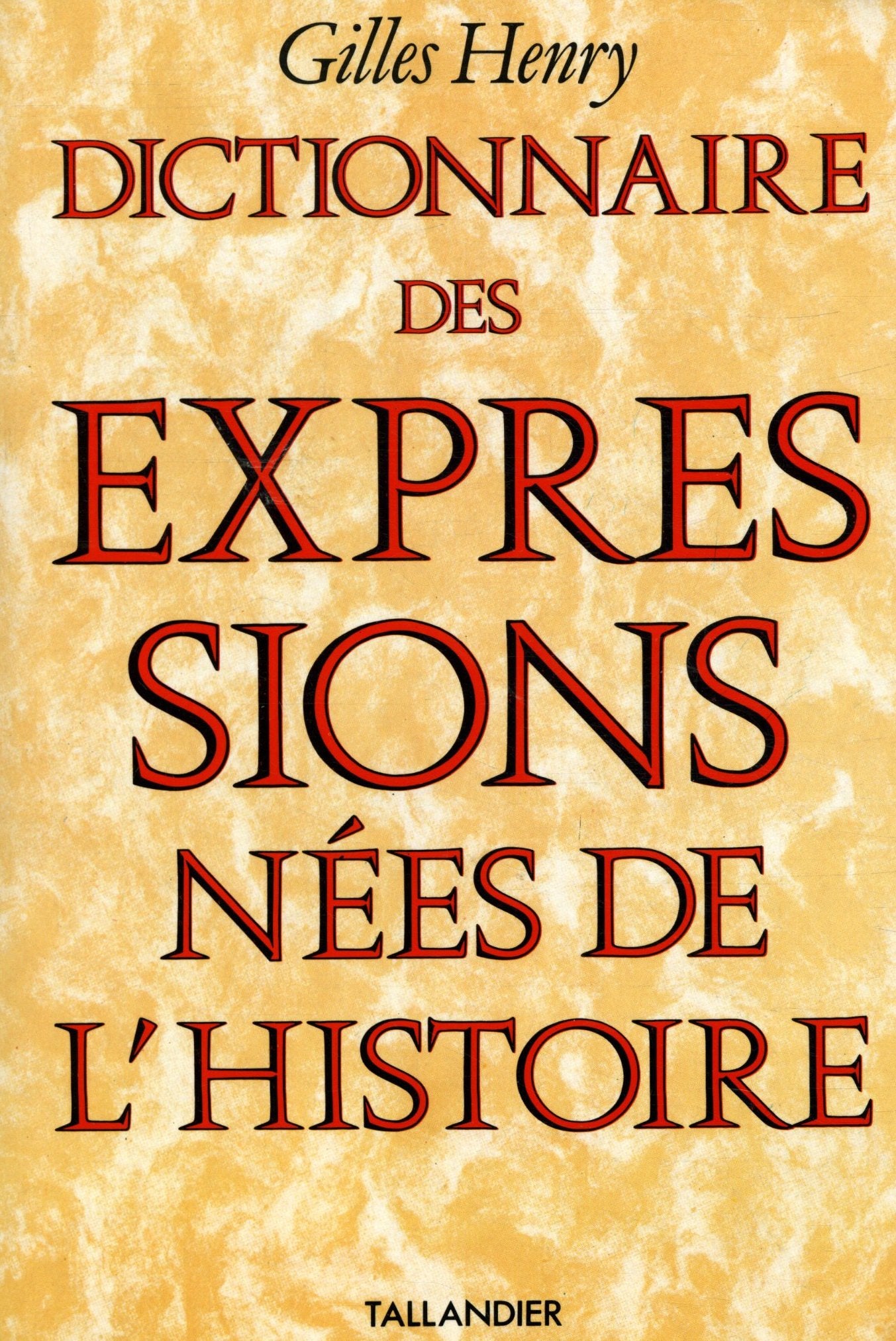 Dictionnaire des expressions nées de l'histoire book