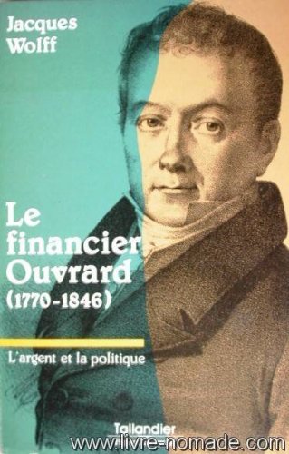 Le financier Ouvrard: L'argent et la politique Books