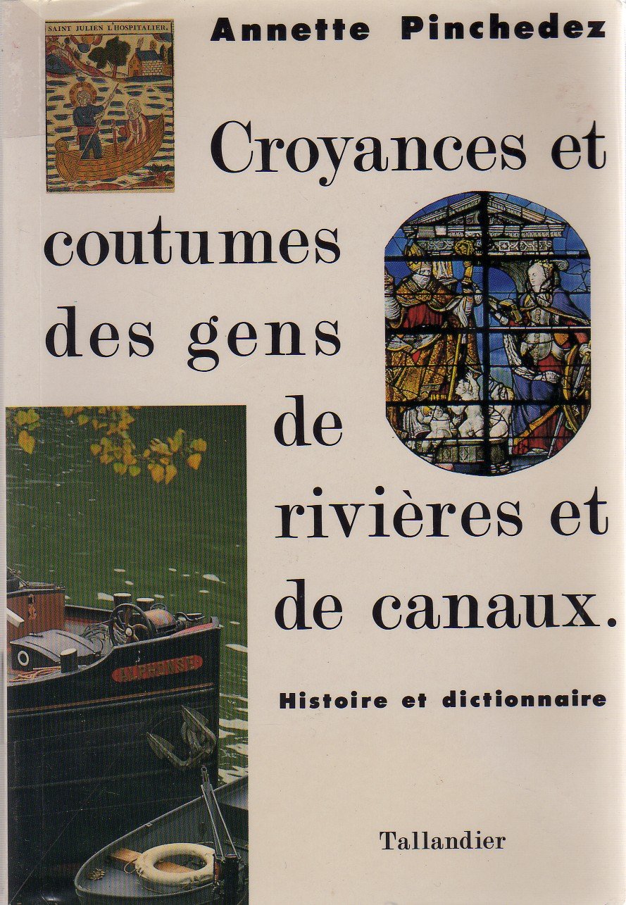 Croyances et coutumes des gens de rivières et canaux : histoire et dictionnaire Books