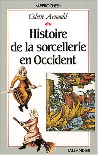 HISTOIRE DE LA SORCELLERIE EN OCCIDENT Politics & History
