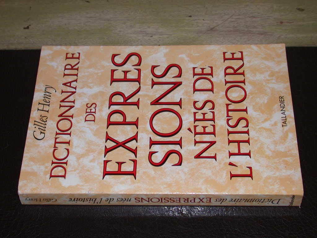 Dictionnaire des expressions nées de l'histoire book