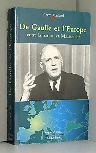 DE GAULLE ET L EUROPE ENTRE LA NATION ET MAASTRICHT Politics & History