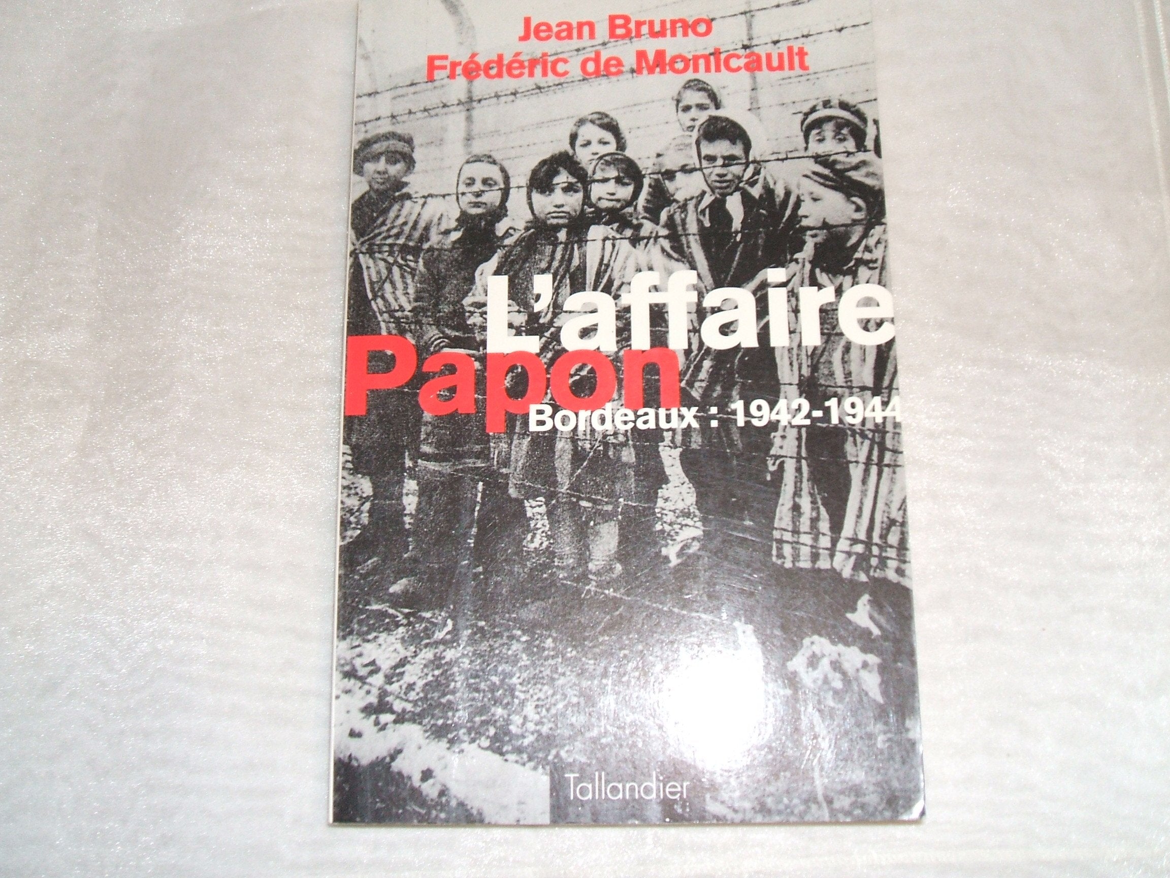 L AFFAIRE PAPON BORDEAUX 1942-1944 Politics & History