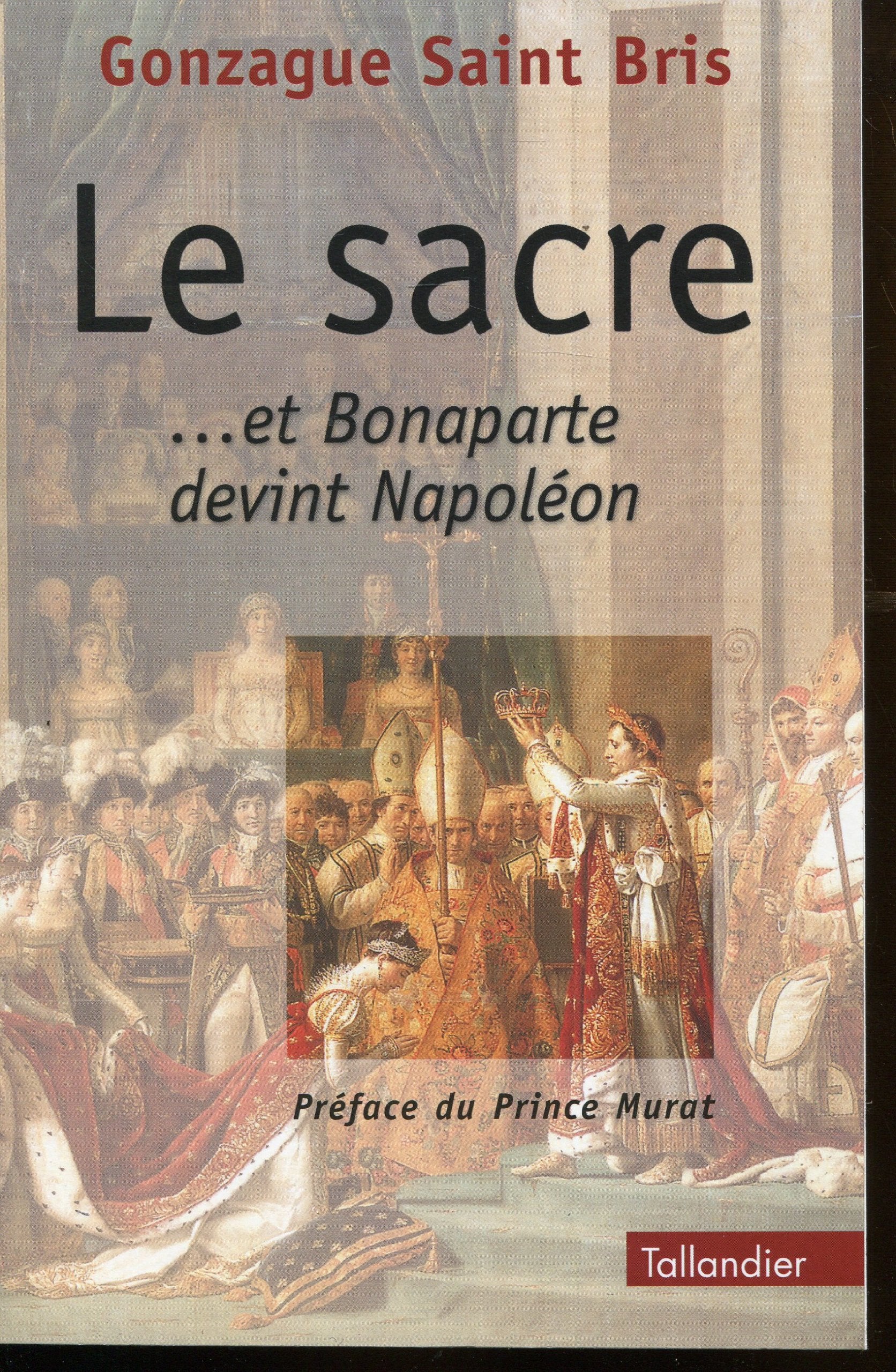 LE SACRE ET BONAPARTE DEVINT NAPOLEON: Et Bonaparte devint Napoléon Politics & History