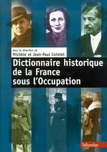 DICTIONNAIRE HISTORIQUE DE LA FRANCE SOUS L OCCUPATION Politics & History