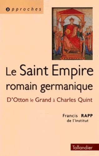 Le Saint-Empire romain germanique: D'Otton le Grand Charles Quint Politics & History