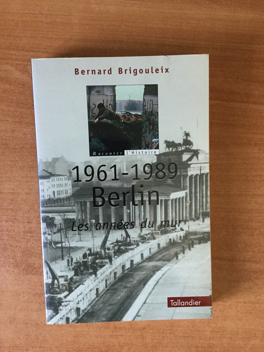 1961-1989 BERLIN LES ANNEES DU MUR Politics & History