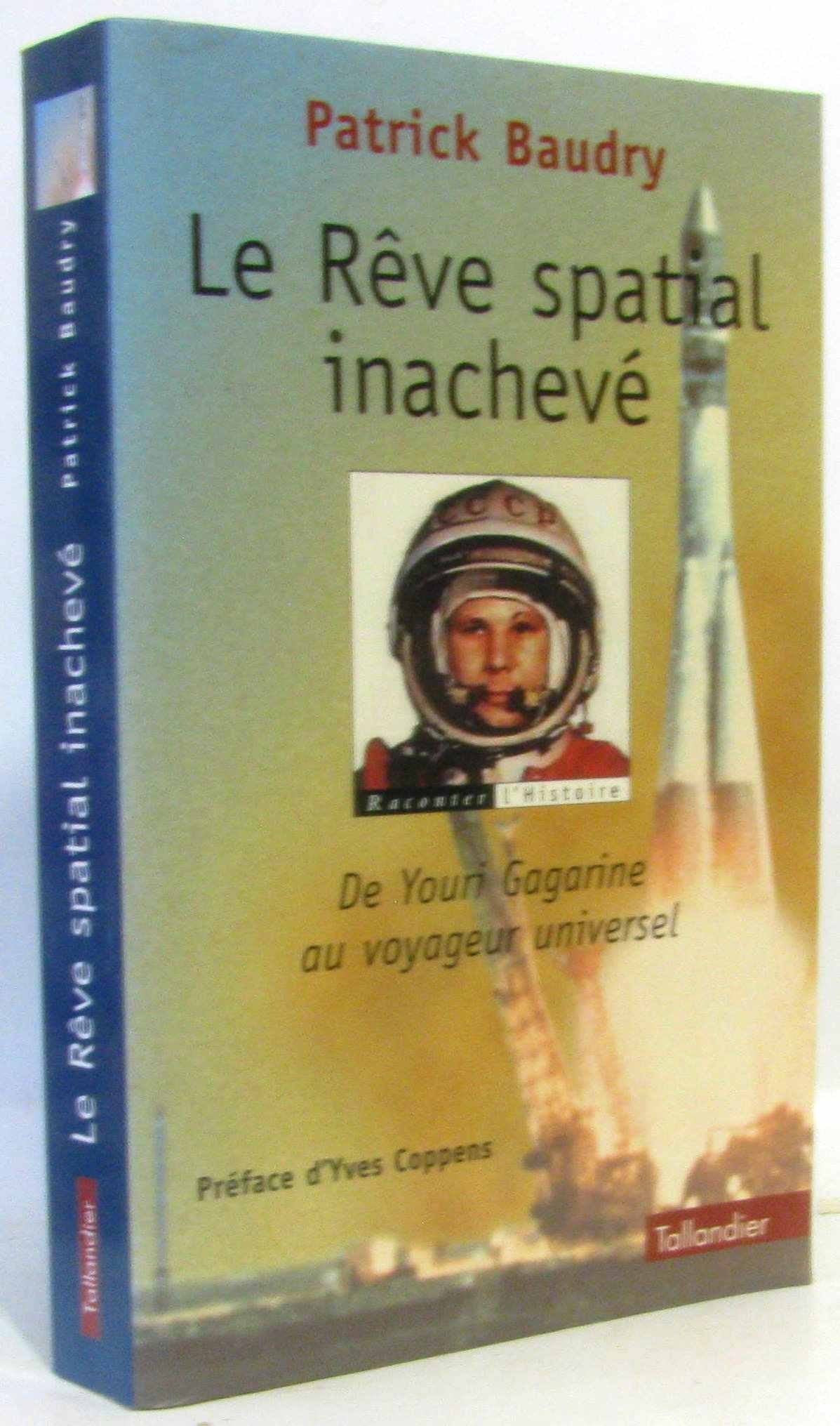 Le rêve spatial inachevé: De Youri Gagarine au voyageur universel Natural Sciences