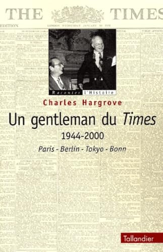 UN GENTLEMAN DU TIMES 1944-2000 PARIS-BERLIN-TOKYO-BONN Politics & History
