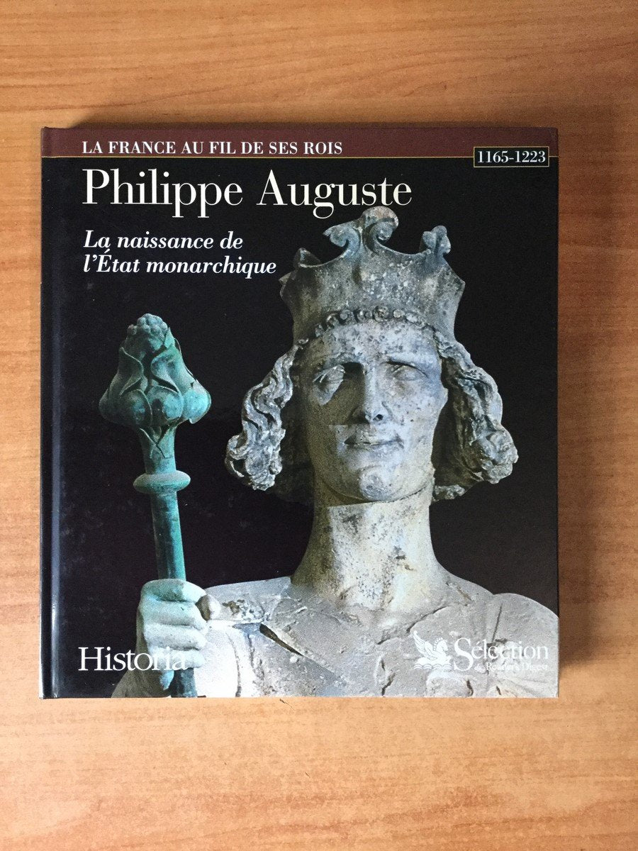 Philippe-Auguste: La naissance de l'État monarchique 1165-1223 Politics & History