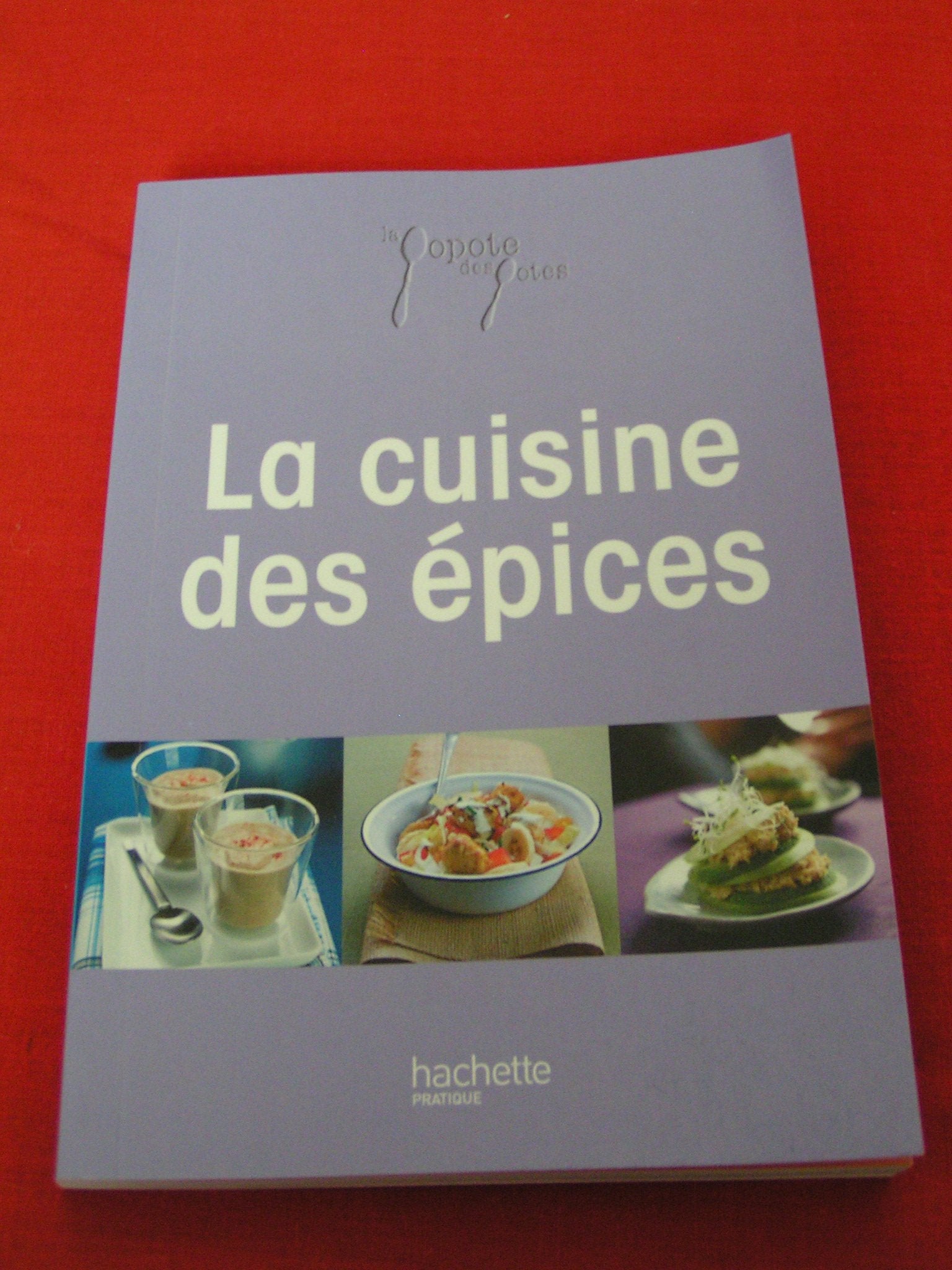 LA POPOTE DES POTES - LA CUISINE DES éPICES NEUF Books