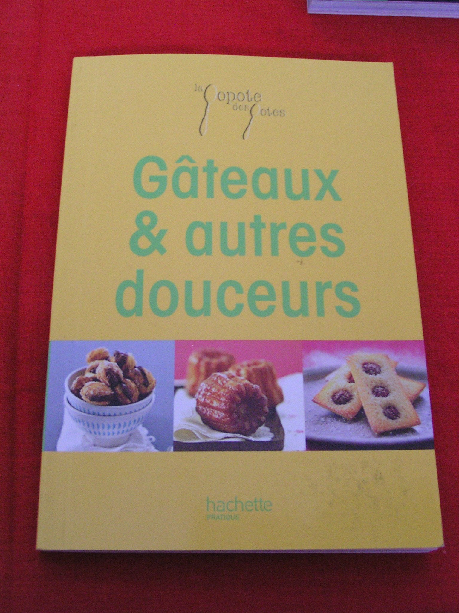 LA POPOTE DES POTES - GÂTEAUX ET AUTRES DOUCEURS NEUF Books