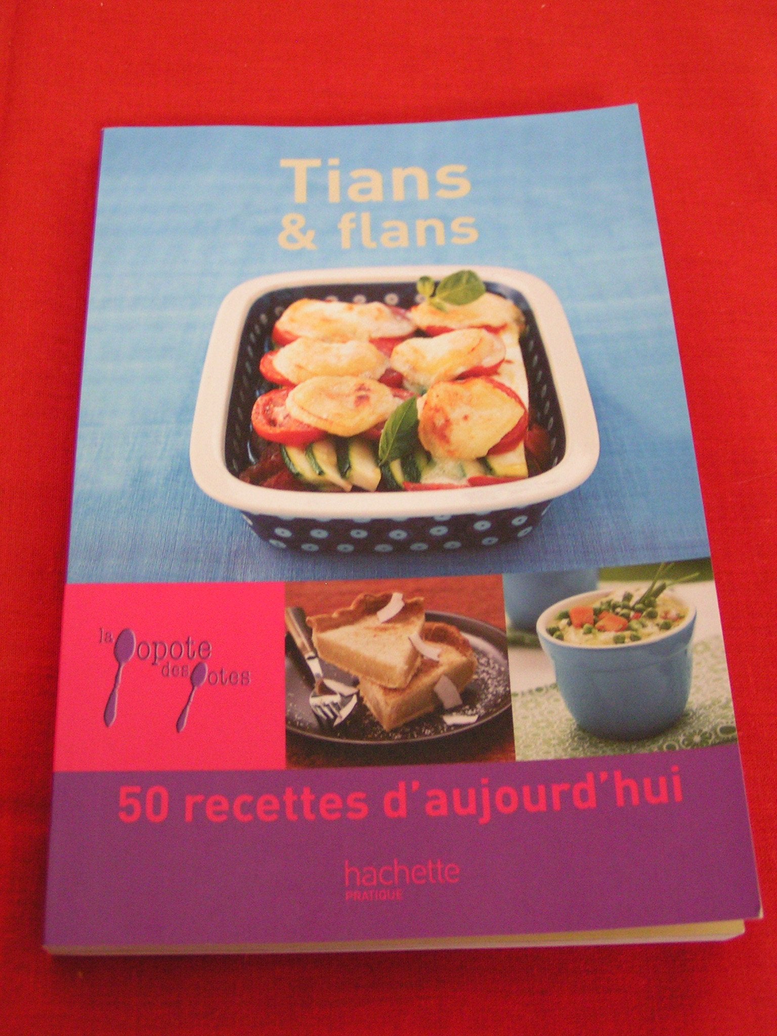 LA POPOTE DES POTES - TIANS ET FLANS NEUF Books