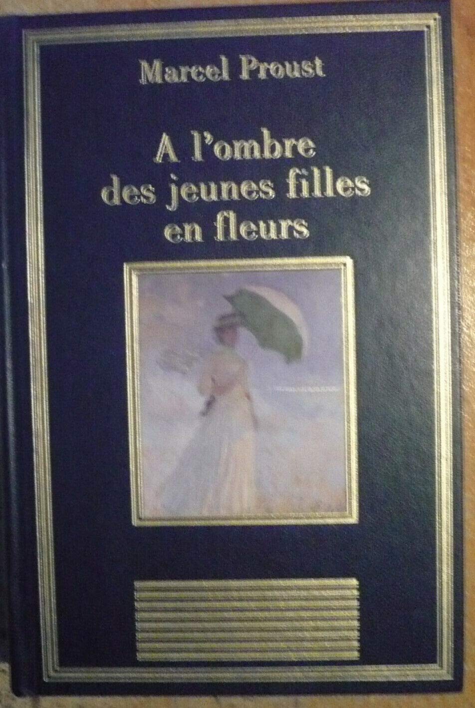 À l'ombre des jeunes filles en fleurs (La bibliothèque des chefs-d'oeuvre) Books